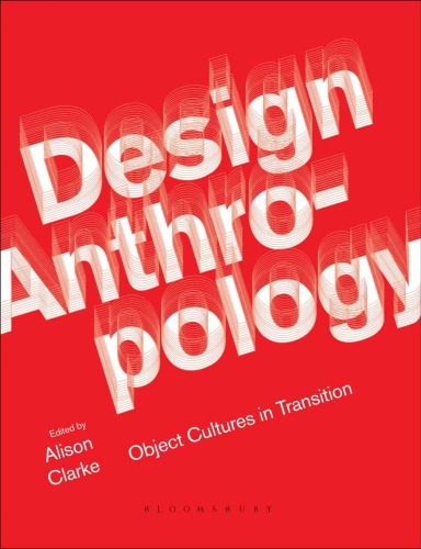 Design Anthropology Object Cultures In Transition 2nd Alison Clarke Editor