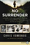 No Surrender The Story Of An Ordinary Soldiers Extraordinary Courage In The Face Of Evil Christopher Edmonds Douglas Century