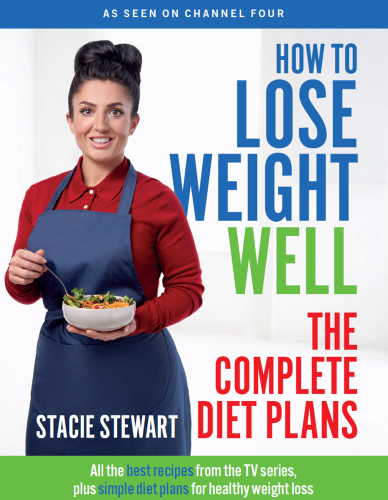 How To Lose Weight Well The Complete Diet Plans Stacie Stewart