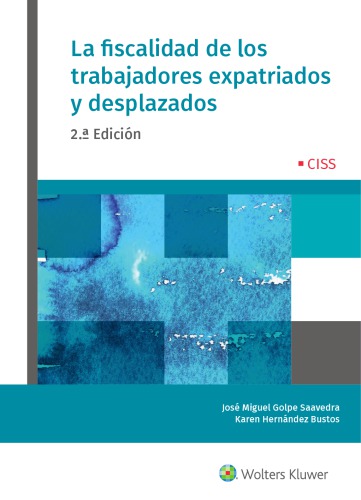 La Fiscalidad De Los Trabajadores Expatriados Y Desplazados 2nd Edition Golpe Saavedra