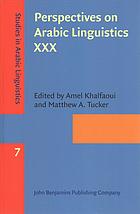 Perspectives On Arabic Linguistics Xxx Papers From The Annual Symposia On Arabic Linguistics Stony Brook New York 2016 And Norman Oklahoma 2017 Khalfaoui
