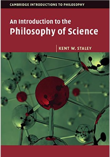 An Introduction To The Philosophy Of Science Kent W Staley