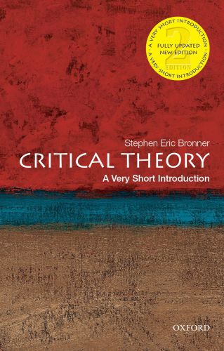 Critical Theory A Very Short Introduction Updated New Edition 2nd Stephen Eric Bronner