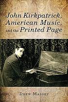 John Kirkpatrick American Music And The Printed Page Drew Massey