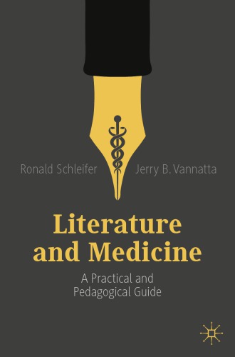 Literature And Medicine A Practical And Pedagogical Guide Ronald Schleifer