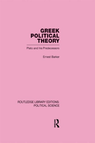 Greek Political Theory Plato And His Predecessors Ernest Barker