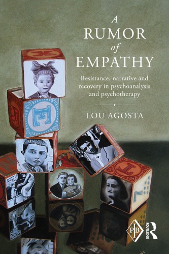 A Rumor Of Empathy Resistance Narrative And Recovery In Psychoanalysis And Psychotherapy Lou Agosta