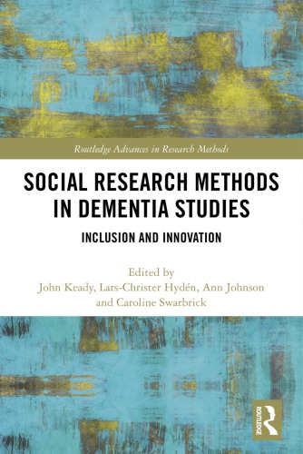 Social Research Methods In Dementia Studies Inclusion And Innovation John Keady Editor