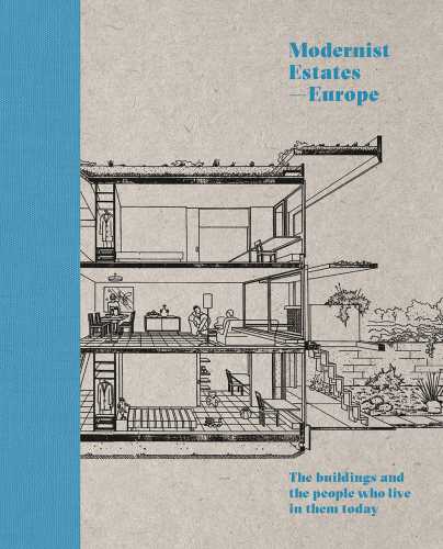 Modernist Estates Europe The Buildings And The People Who Live In Them Today Stefi Orazi