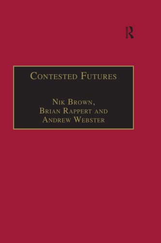 Contested Futures A Sociology Of Prospective Technoscience Reprint Nik Brown Editor