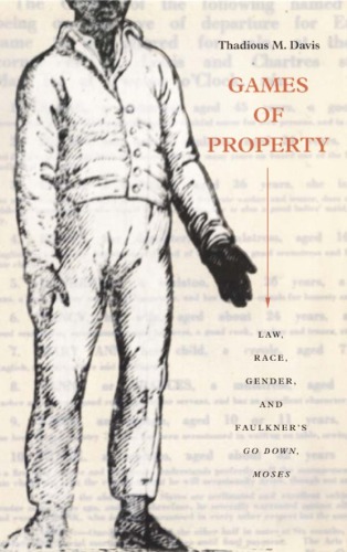 Games Of Property Law Race Gender And Faulkners Go Down Moses Thadious M Davis