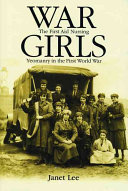 War Girls The First Aid Nursing Yeomanry In The Great War Janet Lee