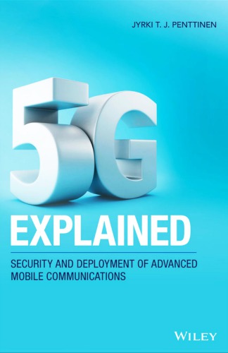 5g Explained Security And Deployment Of Advanced Mobile Communications Jyrki T J Penttinen