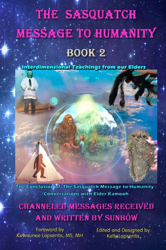 The Sasquatch Message To Humanity Book 2 Interdimensional Teachings From Our Elders Sunbow