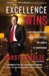 Excellence Wins A Nononsense Guide To Becoming The Best In A World Of Compromise Hardcover Dean Merrill