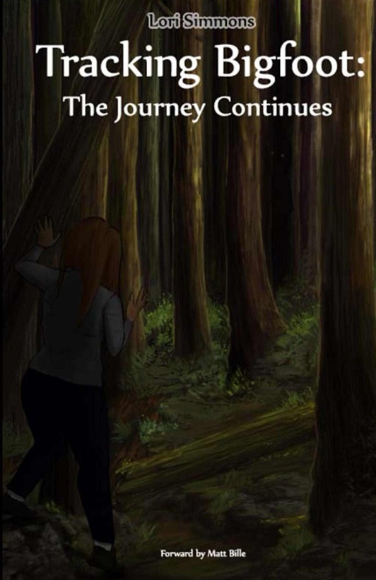 Tracking Bigfoot The Journey Continues Lori Simmons