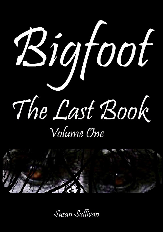 Texas Bigfoot In My Backyard Book 3 The Third Year Susan Sullivan