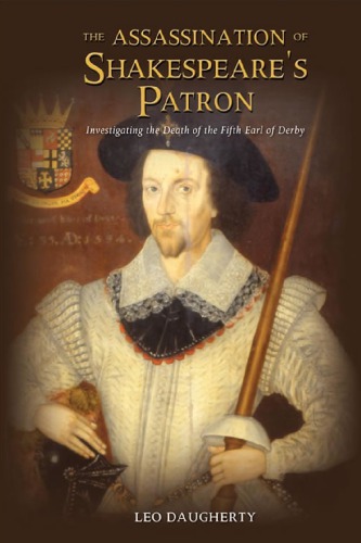 The Assassination Of Shakespeares Patron Investigating The Death Of The Fifth Earl Of Derby Daugherty