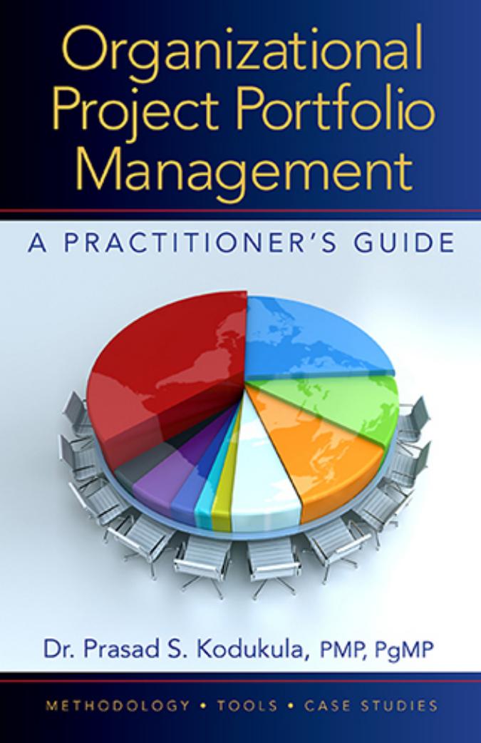 Organizational Project Portfolio Management A Practitioners Guide Kodukula