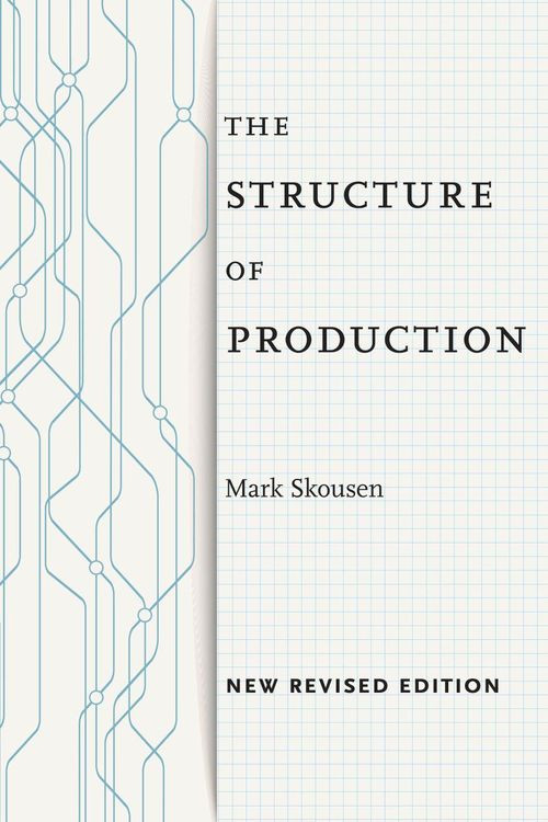 The Structure Of Production New Revised Mark Skousen