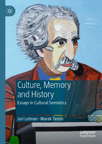 Culture Memory And History Essays In Cultural Semiotics Juri Lotman