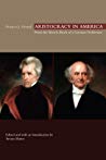 Aristocracy In America From The Sketchbook Of A German Nobleman Francis J Grund Armin Mattes