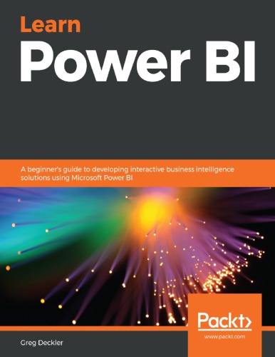 Learn Power Bi A Beginners Guide To Developing Interactive Business Intelligence Solutions Using Microsoft Power Bi 1 Converted Greg Deckler