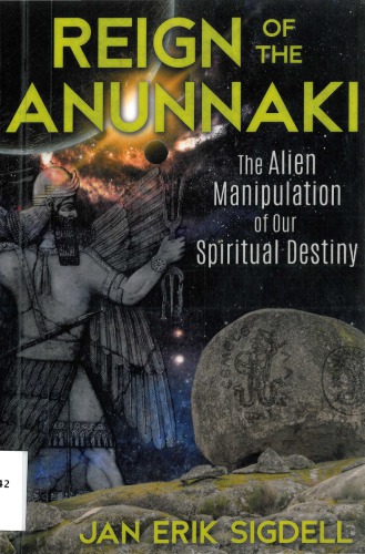 Reign Of The Annunaki Jan Erik Sigdell