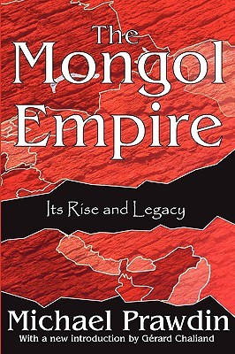 The Mongol Empire Its Rise And Legacy Michael Prawdin