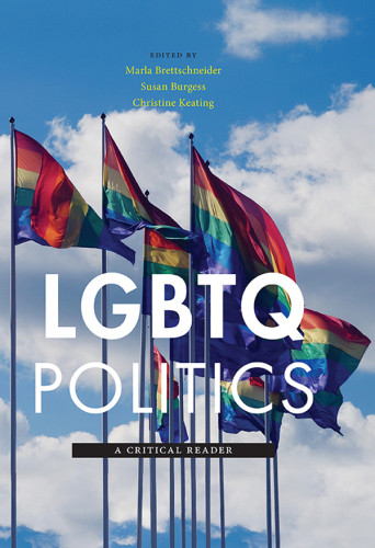 Lgbtq Politics A Critical Reader Marla Brettschneider Susan Burgess
