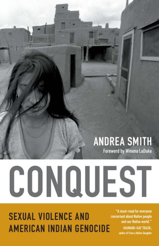 Conquest Sexual Violence And American Indian Genocide Andrea Smith