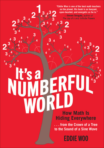 Its A Numberful World How Math Is Hiding Everywhere Eddie Woo