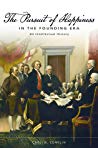 The Pursuit Of Happiness In The Founding Era An Intellectual History Carli N Conklin