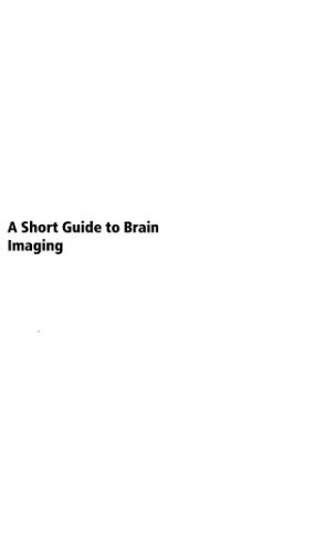 A Short Guide To Brain Imaging Richard E Passingham James B Rowe