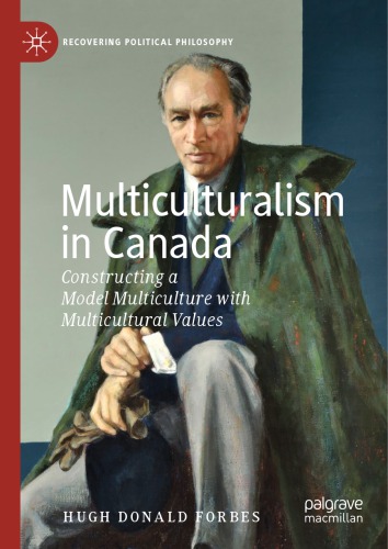 Multiculturalism In Canada Constructing A Model Multiculture With Multicultural Values Hugh Donald Forbes