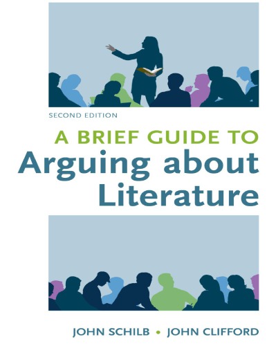 A Brief Guide To Arguing About Literature John Schilb John Clifford