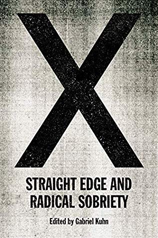 X Straight Edge And Radical Sobriety Kindle Edition Gabriel Kuhn
