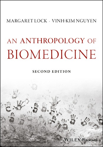 An Anthropology Of Biomedicine 2nd Margaret Lock Vinhkim Nguyen