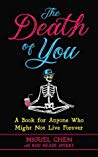 The Death Of You A Book For Anyone Who Might Not Live Forever Paperback Miguel Chen Rod Meade Sperry