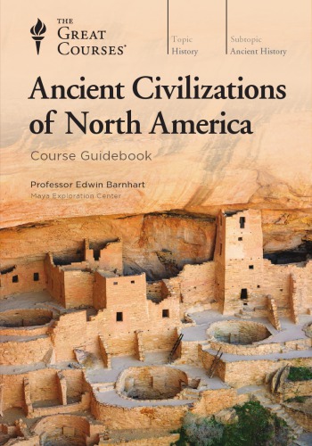 Ancient Civilizations Of North America Edwin Barnhart