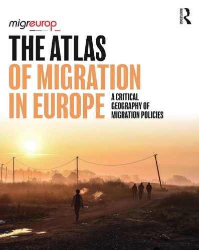 The Atlas Of Migration In Europe A Critical Geography Of Migration Policies Migreurop