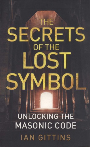 Secrets Of The Lost Symbol Unlocking The Masonic Code Collins 2009 Gittins