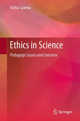 Ethics In Science Pedagogic Issues And Concerns Astha Saxena