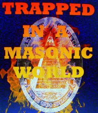 Trapped In A Masonic World Kindle Edition David R Mccann