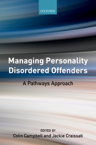 Managing Personality Disordered Offenders A Pathways Approach Colin Campbell Jackie Craissati
