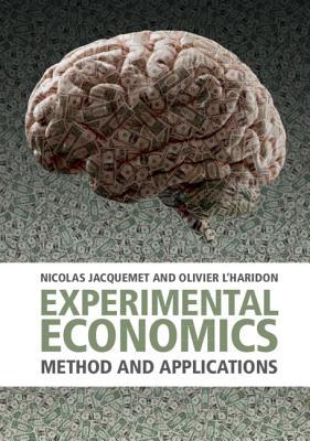 Experimental Economics Method And Applications 1st Edition Nicolas Jacquemet Olivier Lharidon