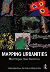 Mapping Urbanities Morphologies Flows Possibilities Hardcover Kim Dovey Elek Pafka Mirjana Ristic