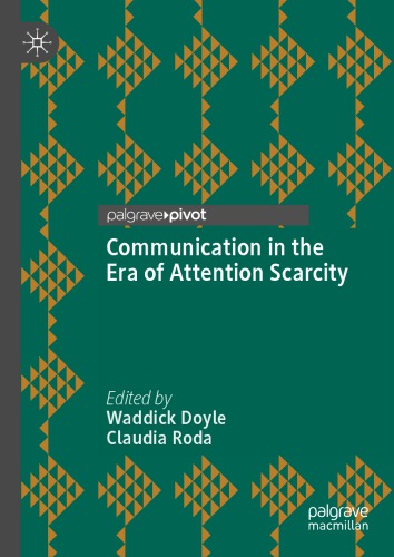 Communication In The Era Of Attention Scarcity Waddick Doyle