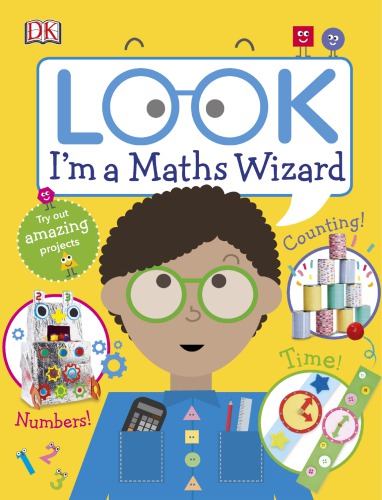 Look Im A Maths Wizard Dk Publishing