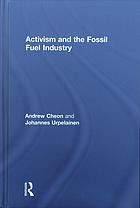 Activism And The Fossil Fuel Industry Andrew Cheon Johannes Urpelainen